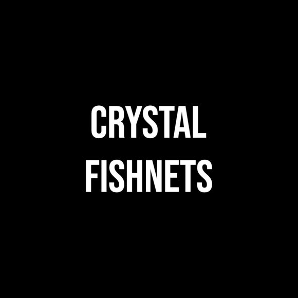 CRYSTAL FISHNETS