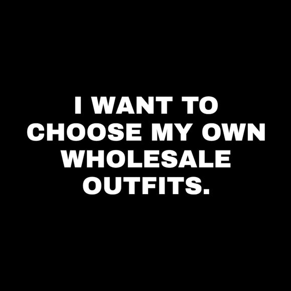 ADD ON - Wholesale Choice - READ CAPTION!